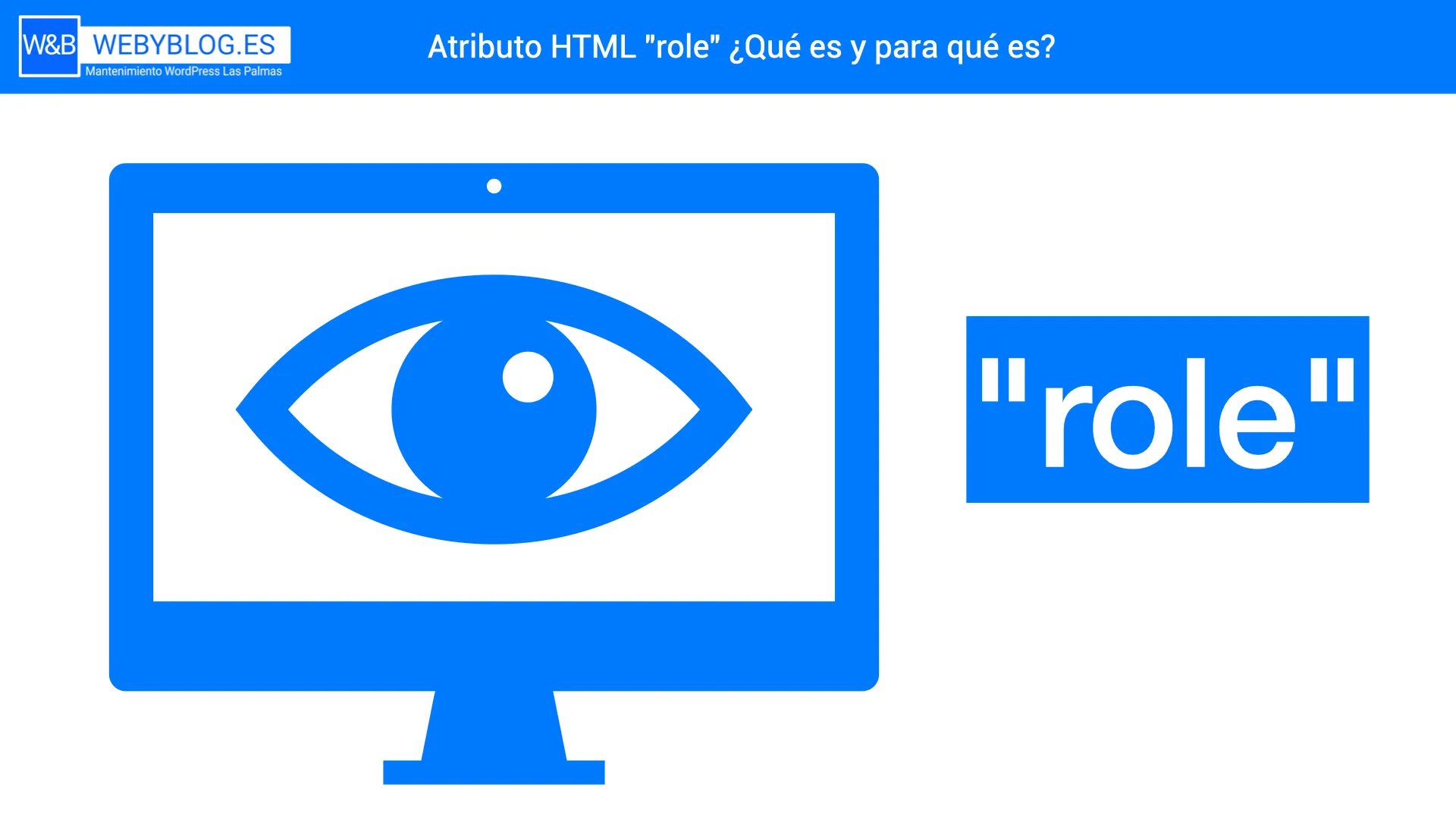 Atributo HTML «role» ¿Qué es y para qué es?